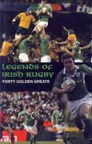 LEGENDS OF IRISH RUGBY: FORTY GOLDEN GREATS