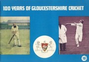 100 YEARS OF GLOUCESTERSHIRE CRICKET