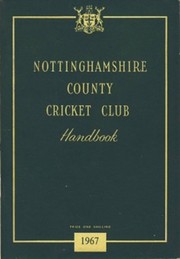 NOTTINGHAMSHIRE COUNTY CRICKET CLUB HANDBOOK 1967