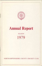 NORTHAMPTONSHIRE COUNTY CRICKET CLUB 1979 ANNUAL REPORT