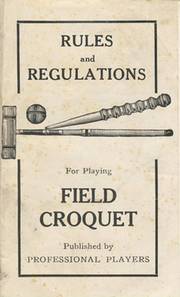 RULES AND REGULATIONS FOR PLAYING FIELD CROQUET