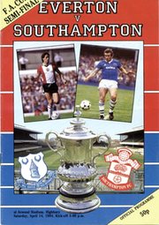 EVERTON V SOUTHAMPTON 1984 (FA CUP SEMI-FINAL) FOOTBALL PROGRAMME