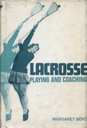 LACROSSE: PLAYING AND COACHING