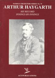 ARTHUR HAYGARTH: HIS RECORD INNINGS-BY-INNINGS