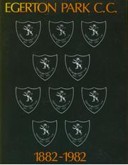 A CELEBRATION OF ONE HUNDRED YEARS OF EGERTON PARK CRICKET CLUB 1882-1982