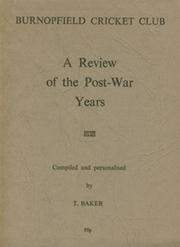 BURNOPFIELD CRICKET CLUB - A REVIEW OF THE POST-WAR YEARS