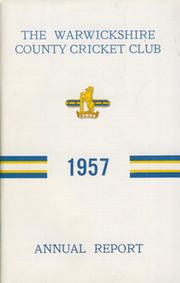 WARWICKSHIRE COUNTY CRICKET CLUB ANNUAL REPORT 1957