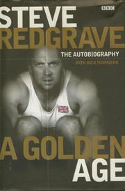 A GOLDEN AGE. STEVE REDGRAVE: THE AUTOBIOGRAPHY
