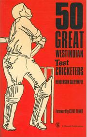 50 GREAT WEST INDIAN TEST CRICKETERS