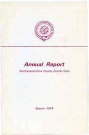 NORTHAMPTONSHIRE COUNTY CRICKET CLUB 1974 ANNUAL REPORT