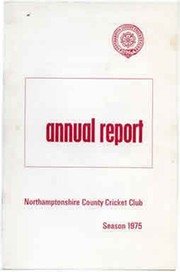 NORTHAMPTONSHIRE COUNTY CRICKET CLUB 1975 ANNUAL REPORT 