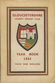 GLOUCESTERSHIRE COUNTY CRICKET CLUB YEAR BOOK 1962