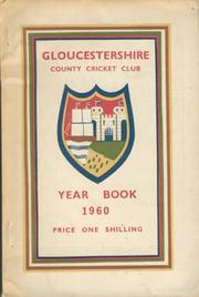 GLOUCESTERSHIRE COUNTY CRICKET CLUB YEAR BOOK 1960