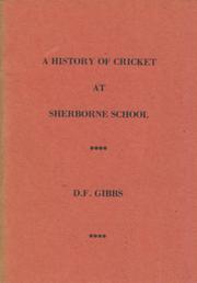 A HISTORY OF CRICKET AT SHERBORNE SCHOOL