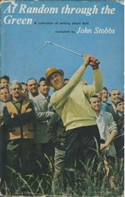 AT RANDOM THROUGH THE GREEN: A COLLECTION OF WRITING ABOUT GOLF