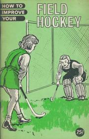 HOW TO IMPROVE YOUR FIELD HOCKEY