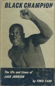 BLACK CHAMPION: THE LIFE AND TIMES OF JACK JOHNSON