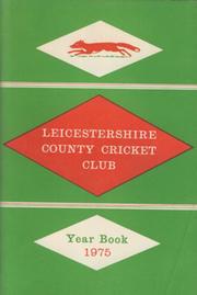LEICESTERSHIRE COUNTY CRICKET CLUB 1975 YEAR BOOK
