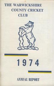 WARWICKSHIRE COUNTY CRICKET CLUB ANNUAL REPORT 1974