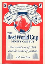 THE BEST WORLD CUP MONEY CAN BUY - THE WORLD CUP OF 1994 AND THE WORLD OF FOOTBALL