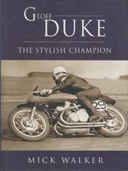 GEOFF DUKE - THE STYLISH CHAMPION