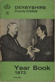 DERBYSHIRE COUNTY CRICKET YEAR BOOK 1973