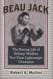 BEAU JACK - THE BOXING LIFE OF SIDNEY WALKER, TWO-TIME LIGHTWEIGHT CHAMPION