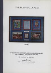"THE BEAUTIFUL GAME" - AN EXHIBITION OF FOOTBALL MEMORABILIA & ART TO CELEBRATE THE WORLD CUP 2002
