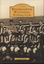 IMAGES OF SPORT - WOLVERHAMPTON WANDERERS FOOTBALL CLUB