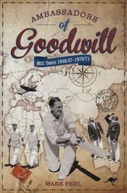 AMBASSADORS OF GOODWILL - MCC TOURS 1946/47-1970/71