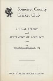 SOMERSET COUNTY CRICKET CLUB ANNUAL REPORT AND STATEMENT OF ACCOUNTS 1972