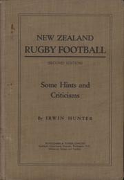 NEW ZEALAND RUGBY FOOTBALL: SOME HINTS AND CRITICISMS