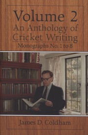 AN ANTHOLOGY OF CRICKET WRITING VOLUME 2 - MONOGRAPHS 1 TO 8