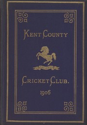 KENT COUNTY CRICKET CLUB 1906 [BLUE BOOK]