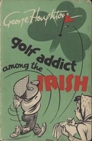 GOLF ADDICT AMONG THE IRISH