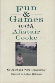 FUN & GAMES WITH ALISTAIR COOKE - ON SPORT AND OTHER AMUSEMENTS