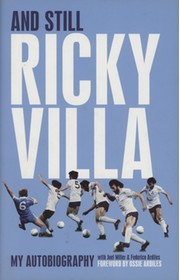 AND STILL RICKY VILLA - MY AUTOBIOGRAPHY