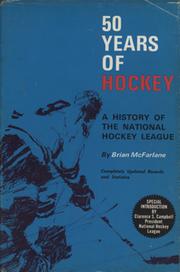 50 YEARS OF HOCKEY - A HISTORY OF THE NATIONAL HOCKEY LEAGUE