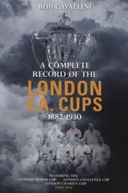 A COMPLETE RECORD OF THE LONDON F.A. CUPS 1882-1930 - PART ONE