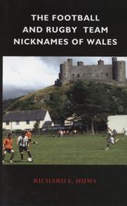 THE FOOTBALL AND RUGBY TEAM NICKNAMES OF WALES