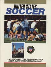 UNITED STATES SOCCER - U.S. NATIONAL TEAM PROGRAM REVIEW / MEDIA GUIDE TO THE 1990 WORLD CUP