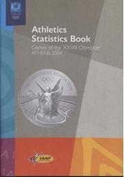 ATHLETICS STATISTICS BOOK - GAMES OF THE XXVIII OLYMPIAD, ATHENS 2004