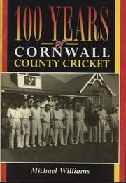 100 YEARS OF CORNWALL COUNTY CRICKET