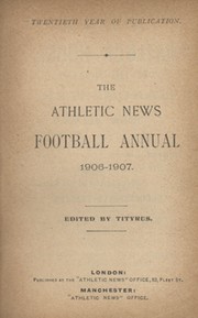 ATHLETIC NEWS FOOTBALL ANNUAL 1906-1907