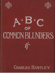 THE A.B.C. OF COMMON BLUNDERS IN SPEAKING AND WRITING - CORRECTED AND EXPLAINED