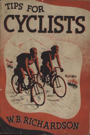TIPS FOR CYCLISTS - A BOOK FOR BEGINNERS AND ENTHUSIASTS