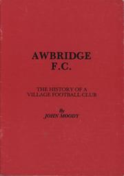AWBRIDGE F.C. - THE HISTORY OF A VILLAGE FOOTBALL CLUB