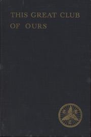 THIS GREAT CLUB OF OURS - THE STORY OF THE C.T.C.