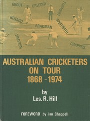 AUSTRALIAN CRICKETERS ON TOUR 1868-1974