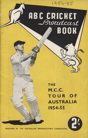 ABC CRICKET BROADCAST BOOK: THE MCC TOUR OF AUSTRALIA 1954-55